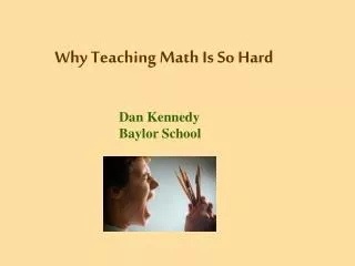 Why Teaching Math Is So Hard