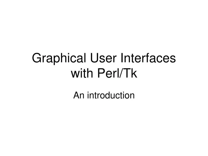 graphical user interfaces with perl tk