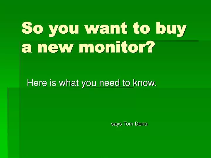 so you want to buy a new monitor