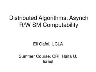 Distributed Algorithms: Asynch R/W SM Computability