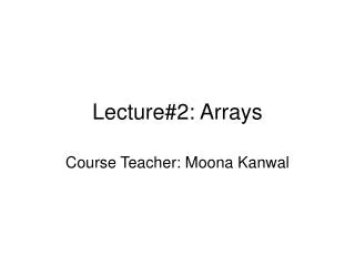Lecture#2: Arrays