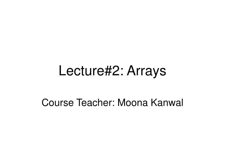lecture 2 arrays