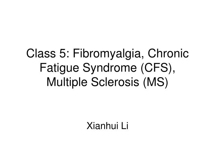 class 5 fibromyalgia chronic fatigue syndrome cfs multiple sclerosis ms