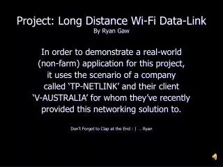 Project: Long Distance Wi-Fi Data-Link By Ryan Gaw
