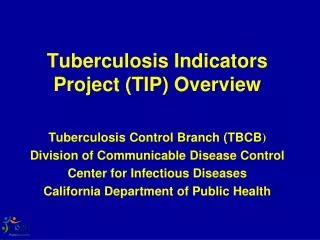 Tuberculosis Indicators Project (TIP) Overview