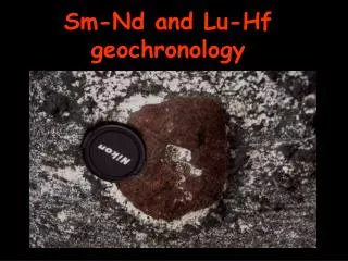 Sm-Nd and Lu- Hf geochrono logy