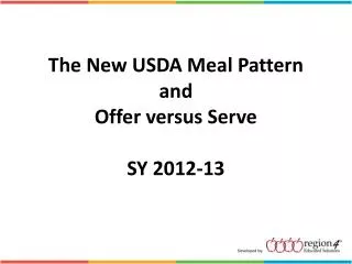 The New USDA Meal Pattern and Offer versus Serve SY 2012-13