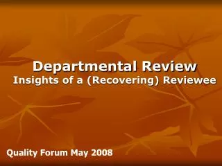 Departmental Review Insights of a (Recovering) Reviewee