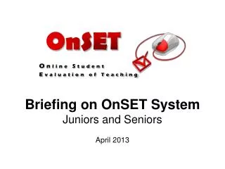 Briefing on OnSET System Juniors and Seniors