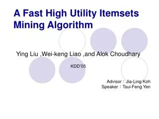 A Fast High Utility Itemsets Mining Algorithm