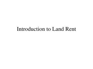 Introduction to Land Rent