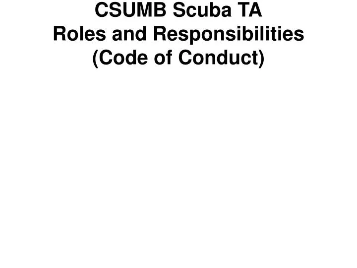 csumb scuba ta roles and responsibilities code of conduct