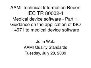 John Walz AAMI Quality Standards Tuesday, July 28, 2009