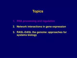 RNA processing and regulation Network interactions in gene expression