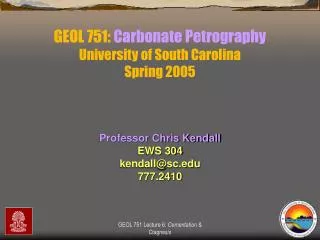 GEOL 751: Carbonate Petrography University of South Carolina Spring 2005
