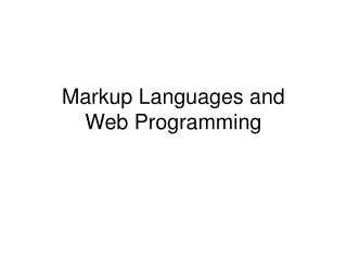 Markup Languages and Web Programming