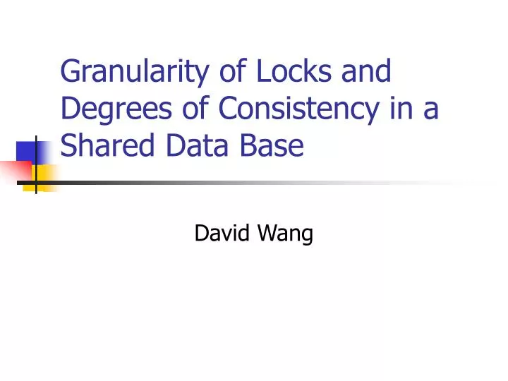 granularity of locks and degrees of consistency in a shared data base