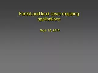 Forest and land cover mapping applications