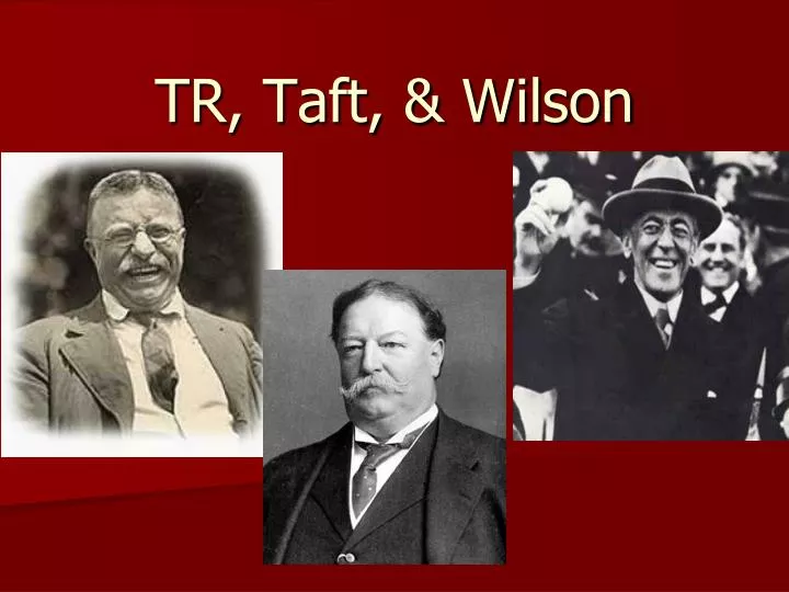 tr taft wilson