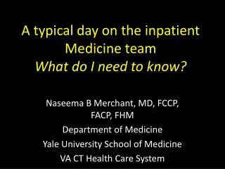 A typical day on the inpatient Medicine team What do I need to know?