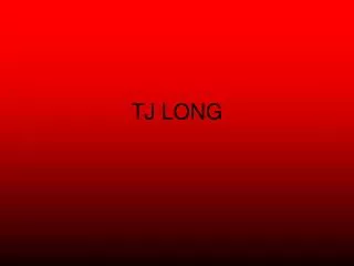 TJ LONG