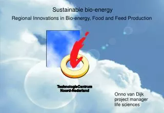 Sustainable bio-energy Regional Innovations in Bio-energy, Food and Feed Production