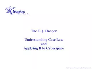 The T. J. Hooper Understanding Case Law and Applying It to Cyberspace