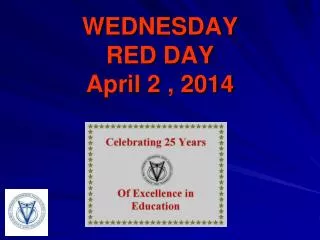 WEDNESDAY RED DAY April 2 , 2014