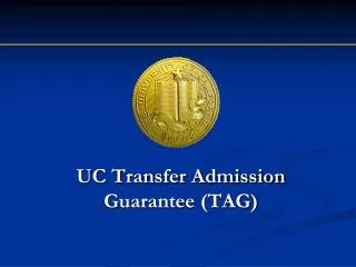 UC Transfer Admission Guarantee (TAG)