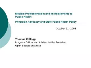 Thomas Kellogg Program Officer and Advisor to the President Open Society Institute