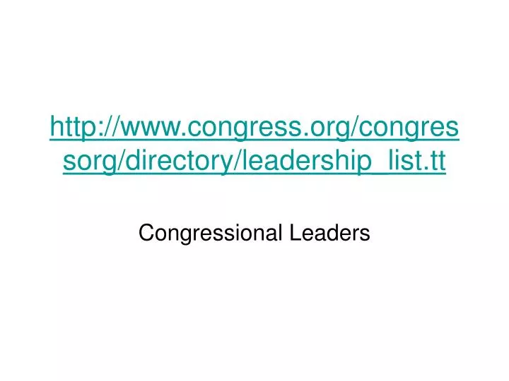 http www congress org congressorg directory leadership list tt