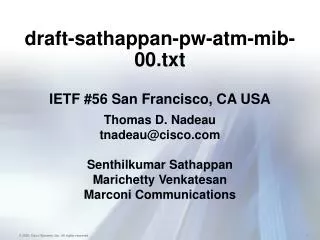 draft-sathappan-pw-atm-mib-00.txt IETF #56 San Francisco, CA USA