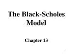 The Black-Scholes Model Chapter 13
