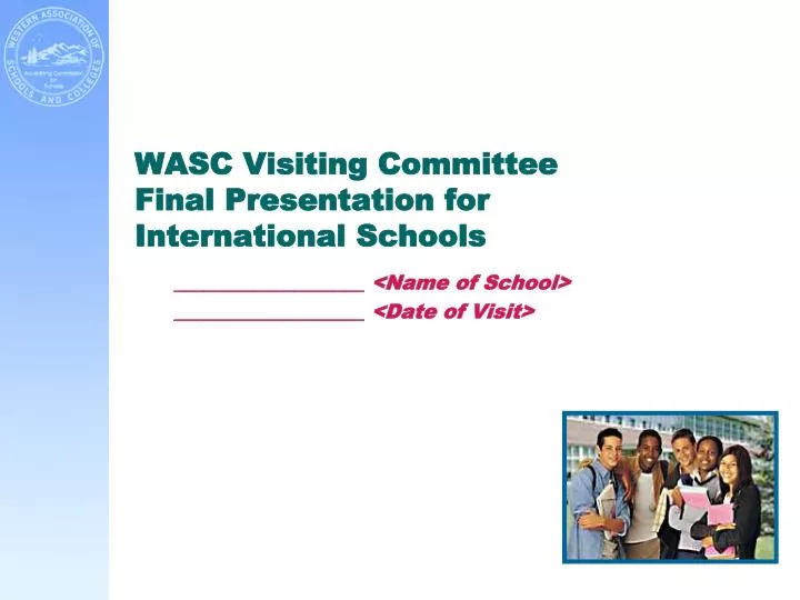 wasc visiting committee final presentation for international schools