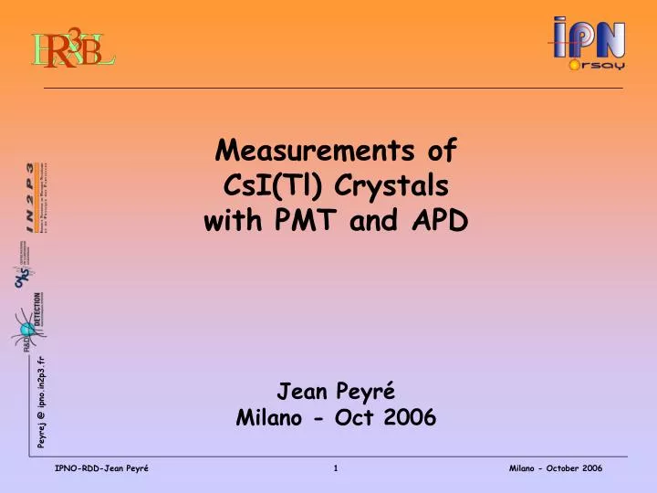 measurements of csi tl crystals with pmt and apd jean peyr milano oct 2006