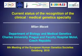 Current status of the recognition of the clinical / medical genetics specialty