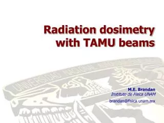 Radiation dosimetry with TAMU beams