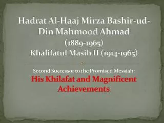 In 1914, he formed Majlis-e-Shoora to discuss the propagation of Islam.