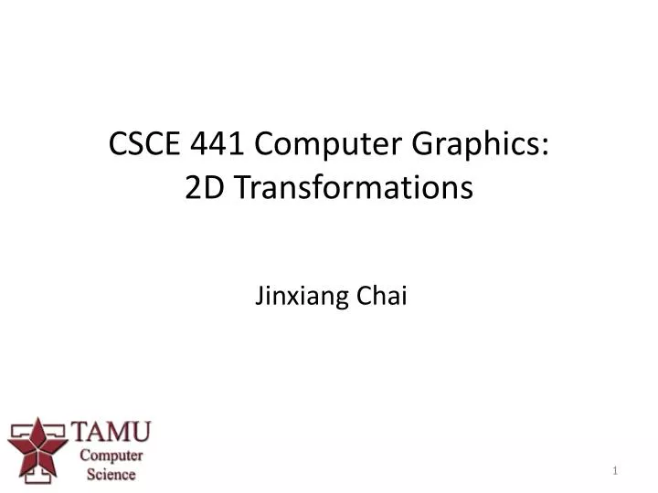 csce 441 computer graphics 2d transformations