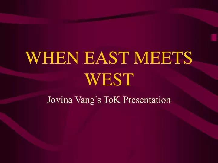 when east meets west
