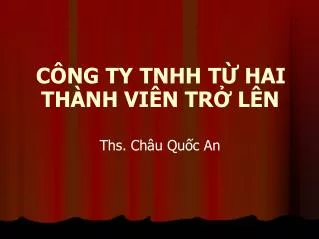 CÔNG TY TNHH TỪ HAI THÀNH VIÊN TRỞ LÊN