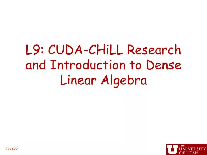 l9 cuda chill research and introduction to dense linear algebra