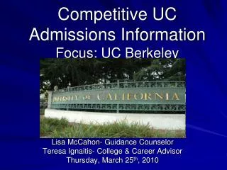 Competitive UC Admissions Information Focus: UC Berkeley