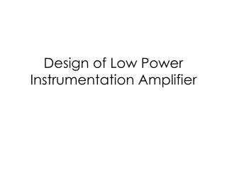 Design of Low Power Instrumentation Amplifier