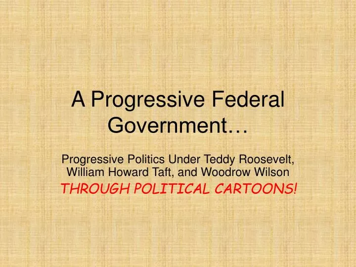 a progressive federal government