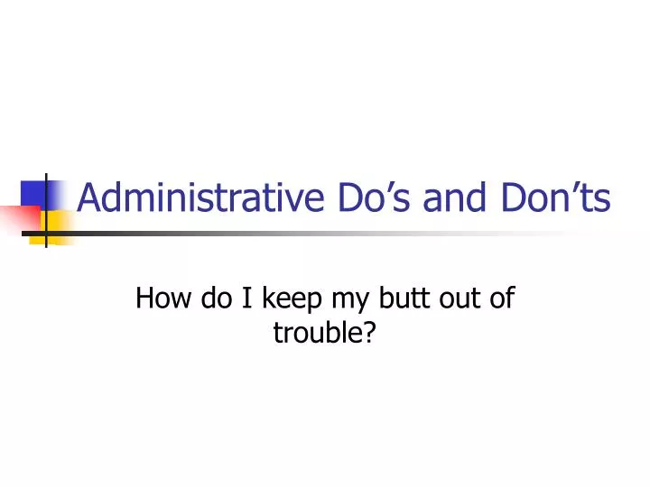 administrative do s and don ts