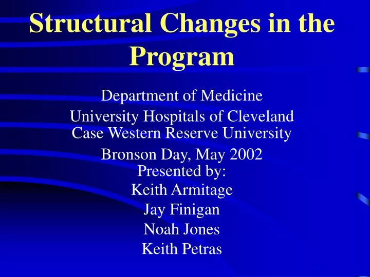 structural changes in the program