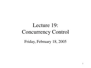 Lecture 19: Concurrency Control