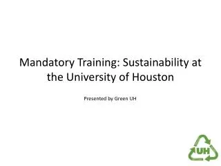 Mandatory Training: Sustainability at the University of Houston