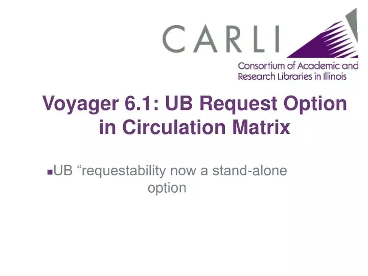 voyager 6 1 ub request option in circulation matrix